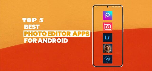 Top 5 Best Photography Apps for Android